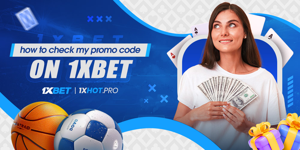 how to check my promo code on 1xbet how to check my promo code on 1xbet