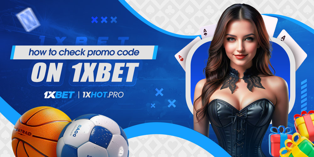 how to check promo code on 1xbet how to check promo code on 1xbet