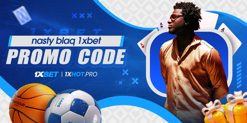 nasty blaq 1xbet promo code nasty blaq 1xbet promo code