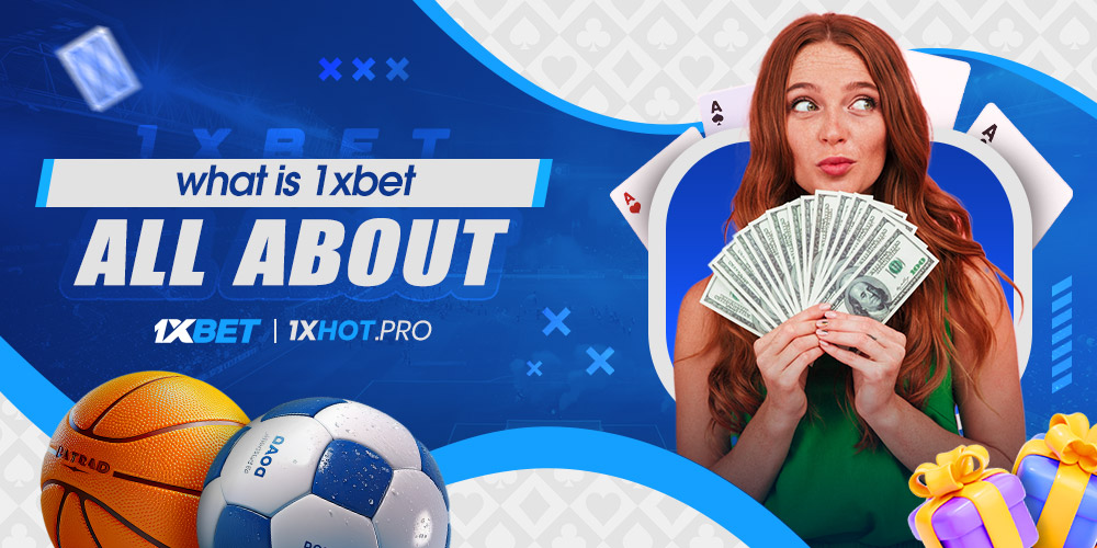 what is 1xbet all about what is 1xbet all about